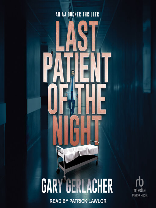 Title details for Last Patient of the Night by Gary Gerlacher - Wait list